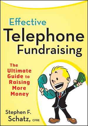 Effective Telephone Fundraising: The Ultimate Guide to Raising More Money