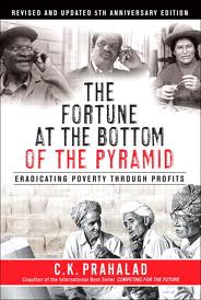 The Fortune at the Bottom of the Pyramid, Eradicating Poverty Through Profits