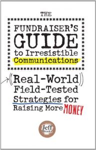 The Fundraiser’s Guide to Irresistible Communications