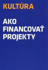 Kultúra: Ako financovať projekty