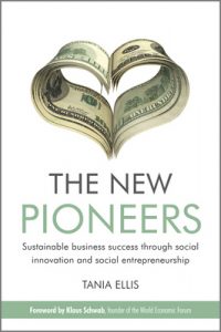 The New Pioneers: Sustainable business success through social innovation and social entrepreneurship