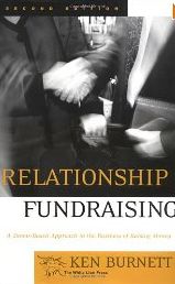 Relationship Fundraising: A Donor Based Approach to the Business of Raising Money